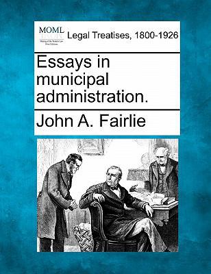 Essays in Municipal Administration. 1240136439 Book Cover