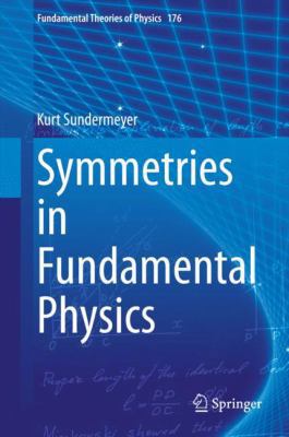 Symmetries in Fundamental Physics 3319065807 Book Cover