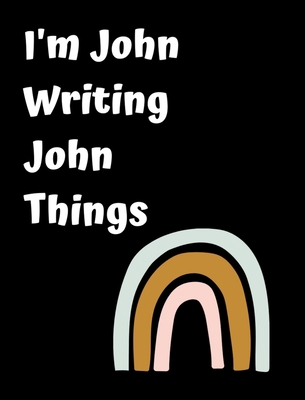 I'm John Writing John Things: Personlized Gift ... 1714760197 Book Cover