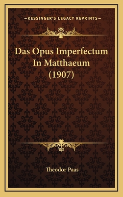 Das Opus Imperfectum In Matthaeum (1907) [German] 116788244X Book Cover