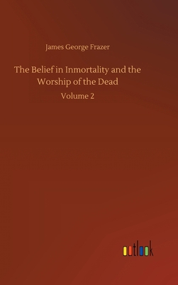 The Belief in Inmortality and the Worship of th... 375237926X Book Cover
