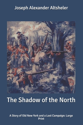 The Shadow of the North: A Story of Old New Yor... B087SKQ8JD Book Cover
