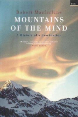 Mountains of the Mind : A Personal and Cultural... 1862075611 Book Cover