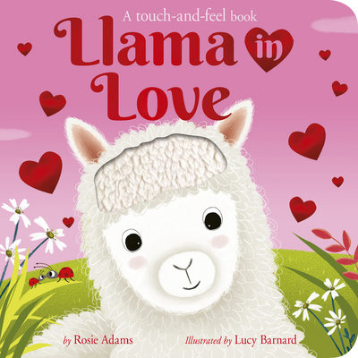 Llama in Love: A Touch-And-Feel Book 1664351302 Book Cover