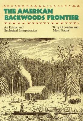The American Backwoods Frontier: An Ethical and... 0801843758 Book Cover