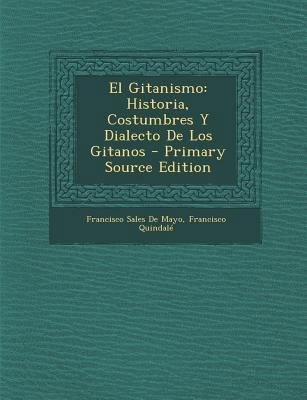 El Gitanismo: Historia, Costumbres Y Dialecto D... [Spanish] 1294854399 Book Cover