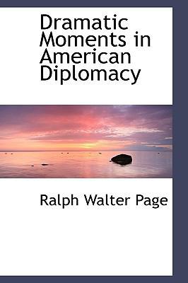 Dramatic Moments in American Diplomacy 1115732536 Book Cover