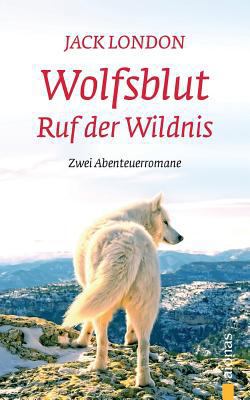 Wolfsblut / Ruf Der Wildnis: Jack London. Abent... [German] 3946571409 Book Cover