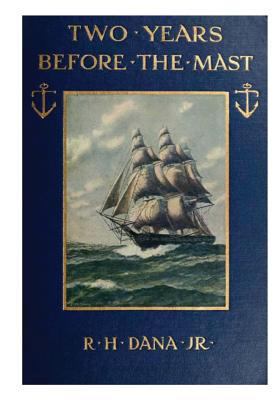 Two Years Before the Mast: A Two-Year Sea Voyag... 1522982930 Book Cover