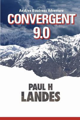 Convergent 9.0: An Alex Boudreau Adventure 0692445749 Book Cover