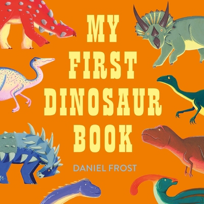 My First Dinosaur Book 1510231714 Book Cover