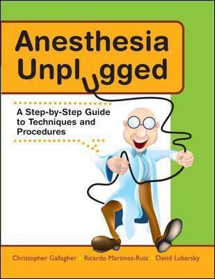 Anesthesia Unplugged A Step By Step Guide To Te... B01NBZA70Q Book Cover