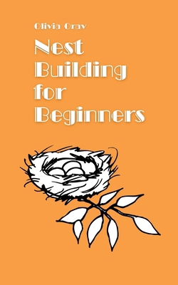 Nest Building for Beginners 9916864160 Book Cover