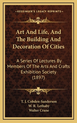 Art and Life, and the Building and Decoration o... 1164746359 Book Cover