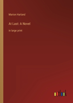 At Last: A Novel: in large print 3368343904 Book Cover