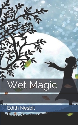 Wet Magic 1697452485 Book Cover