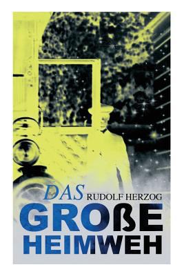 Das große Heimweh: Schicksale deutscher Auswand... [German] 8026889002 Book Cover