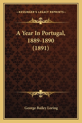 A Year In Portugal, 1889-1890 (1891) 116455736X Book Cover