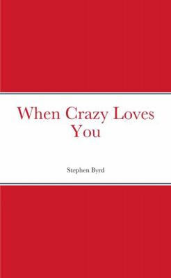 When Crazy Loves You 1387182803 Book Cover