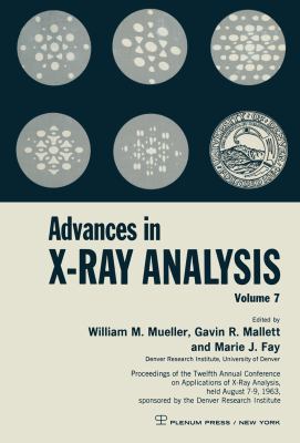 Advances in X-Ray Analysis: Volume 7 Proceeding... 146848639X Book Cover