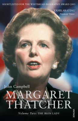 Margaret Thatcher Volume Two: The Iron Lady 0099516772 Book Cover