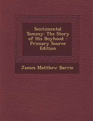 Sentimental Tommy: The Story of His Boyhood - P... [Scots] 1294332465 Book Cover