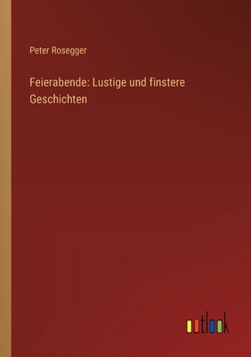 Feierabende: Lustige und finstere Geschichten [German] 3368905546 Book Cover