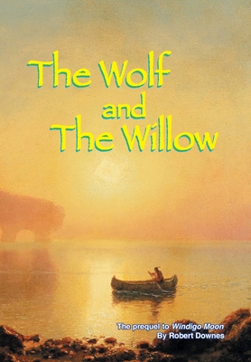 The Wolf and The Willow 0990467066 Book Cover