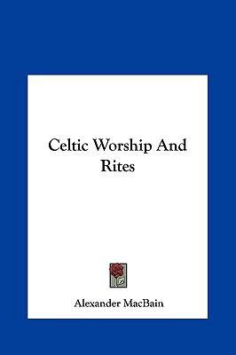 Celtic Worship and Rites 1161550992 Book Cover
