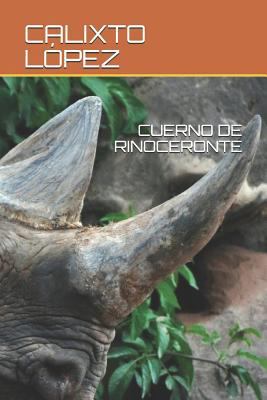 Cuerno de Rinoceronte [Spanish] 1977039413 Book Cover