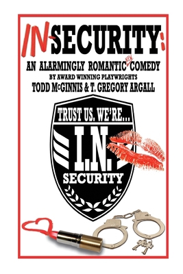 In-Security: An Alarmingly Romantic Comedy 0557692512 Book Cover