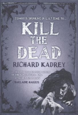 Kill the Dead. Richard Kadrey 0007460988 Book Cover