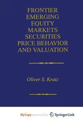 Frontier Emerging Equity Markets Securities Price Behavior and Valuation 1441950958 Book Cover