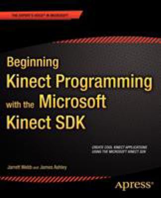 Beginning Kinect Programming with the Microsoft... 1430241047 Book Cover
