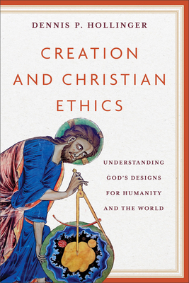 Creation and Christian Ethics: Understanding Go... 1540967174 Book Cover