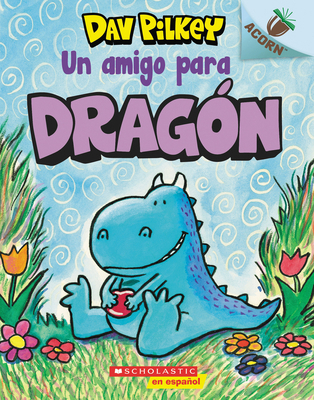 Dragón 1: Un Amigo Para Dragón (a Friend for Dr... [Spanish] 1338601172 Book Cover
