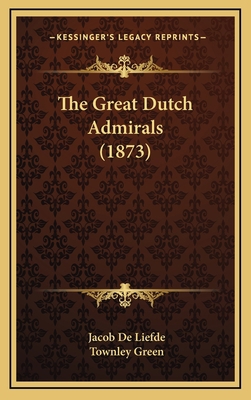 The Great Dutch Admirals (1873) 1165735245 Book Cover
