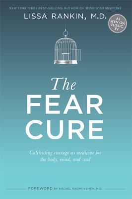 The Fear Cure: Cultivating Courage as Medicine ... 1401944264 Book Cover