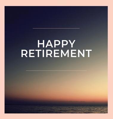 Happy Retirement Guest Book (Hardcover): Guestb... 1912817675 Book Cover