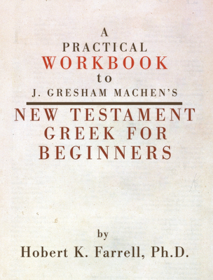 A Practical Workbook to J. Gresham Machen's New... 1498247016 Book Cover