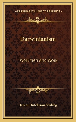 Darwinianism: Workmen and Work 1163862649 Book Cover