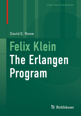 Felix Klein: The Erlangen Program 303185473X Book Cover