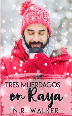 Tres Muérdagos en Raya: Serie Navidad en Hartbr... [Spanish] B09NRBY56R Book Cover