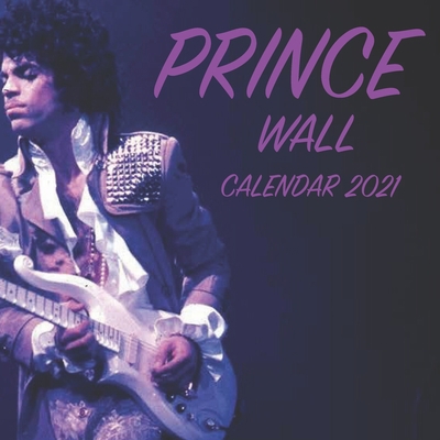 Paperback Prince Wall Calendar 2021: Prince Wall Calendar 2021 8.5"x8.5" Finich Glossy Book