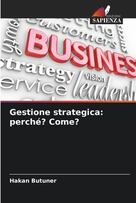 Gestione strategica: perché? Come? [Italian] 620914330X Book Cover