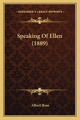 Speaking Of Ellen (1889) 116704990X Book Cover