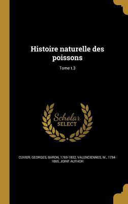 Histoire naturelle des poissons; Tome t.3 [French] 1363127969 Book Cover