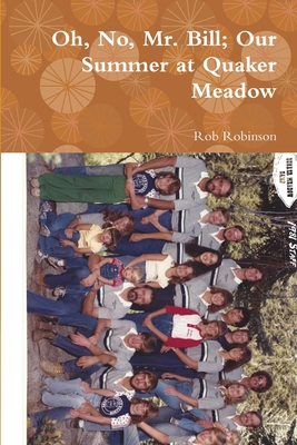 Oh, No, Mr. Bill; Our Summer at Quaker Meadow 1304032345 Book Cover