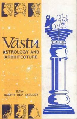 Vastu, Astrology and Architecture 8120816064 Book Cover