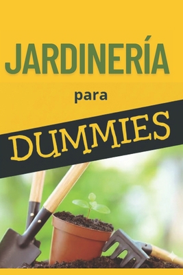 Jardinería para Dummies: Guía completa para apr... [Spanish] B0G12Y49QS Book Cover